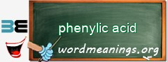 WordMeaning blackboard for phenylic acid